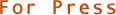 For Press